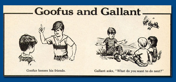 Goofus and Gallant